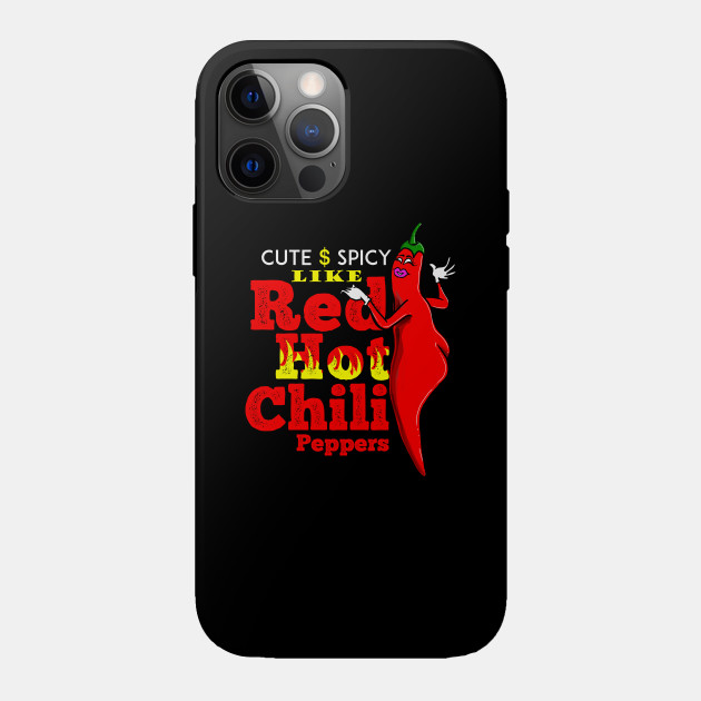 Cute And SPicy Like Red Hot Chili Peppers